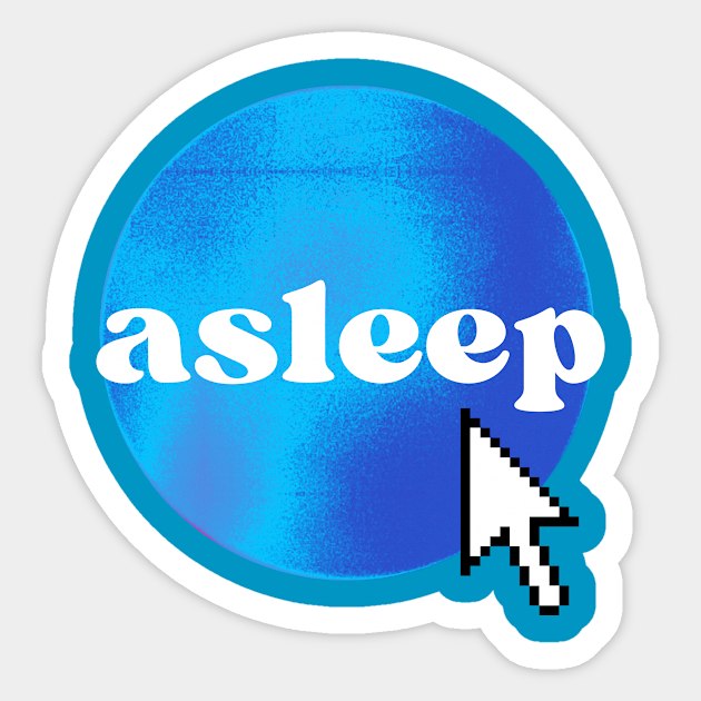 asleep dot com Sticker by casualteesinc